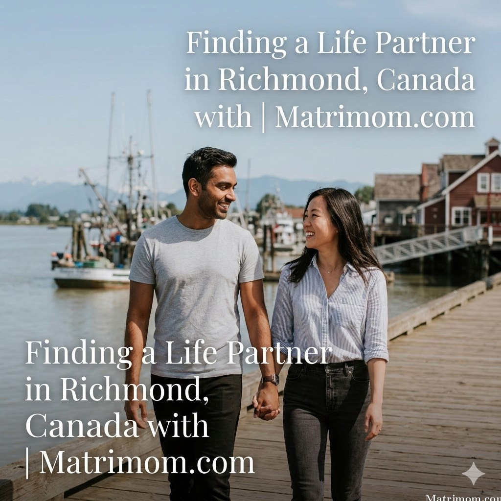 Finding a Life Partner in Richmond, Canada with | Matrimom.com