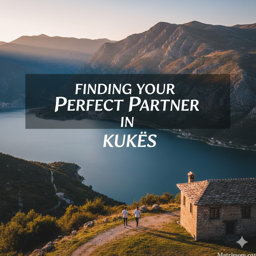 Finding Your Perfect Partner in Kukës