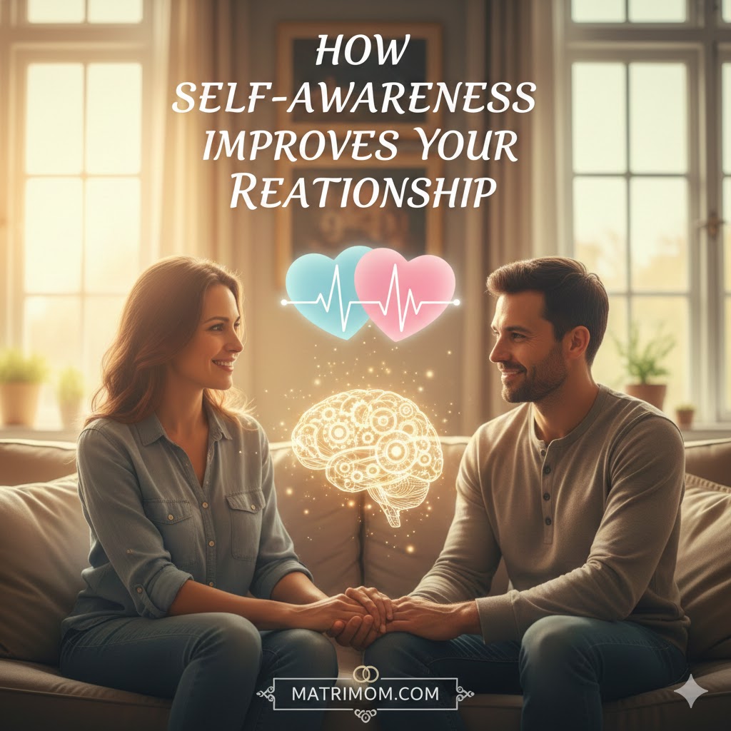 How Self-Awareness Improves Your Relationship