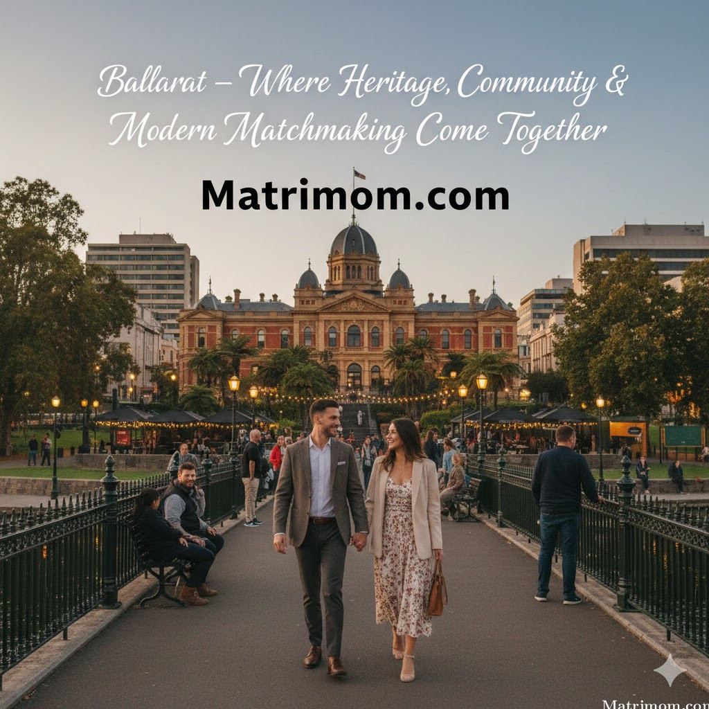 In Ballarat – Where Heritage, Community & Modern Matchmaking Come Together | Matrimom.com
