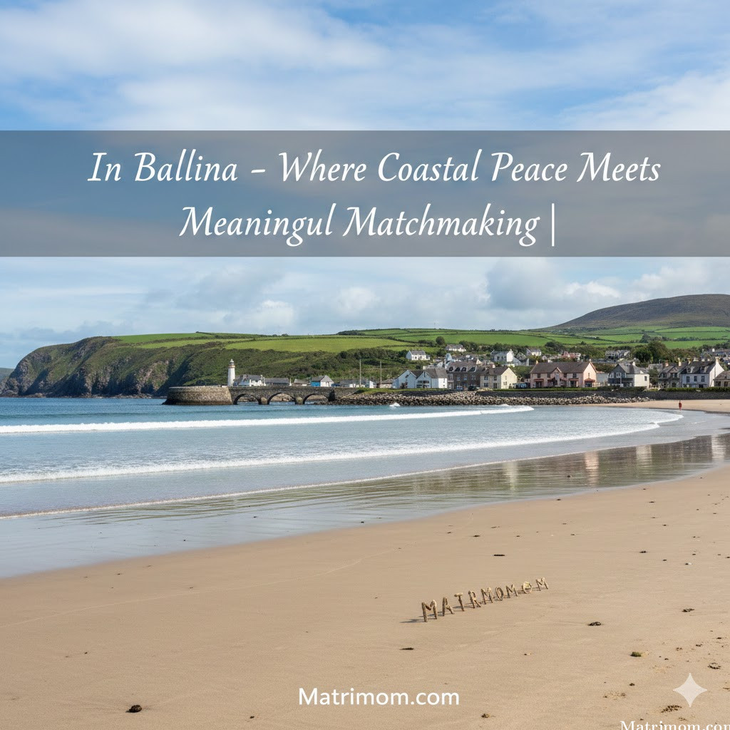 In Ballina – Where Coastal Peace Meets Meaningful Matchmaking | Matrimom.com
