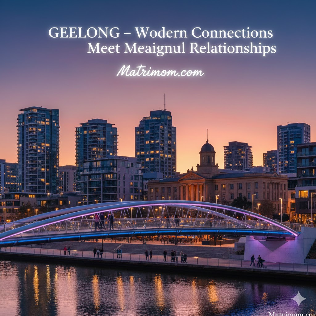 In Geelong – Where Modern Connections Meet Meaningful Relationships | Matrimom.com
