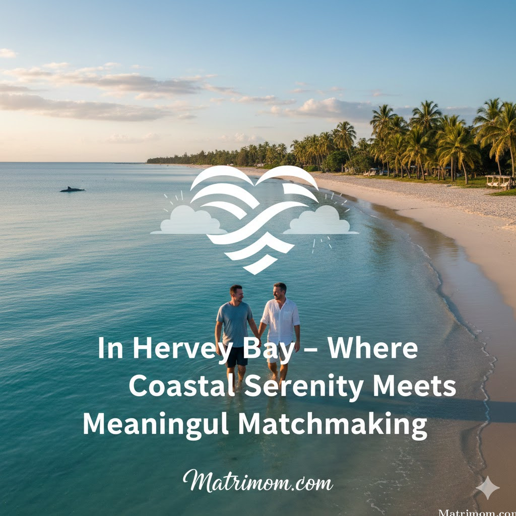 In Hervey Bay – Where Coastal Serenity Meets Meaningful Matchmaking |  Matrimom.com 